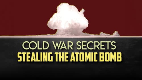 Cold War Secrets: Stealing the Atomic Bomb still