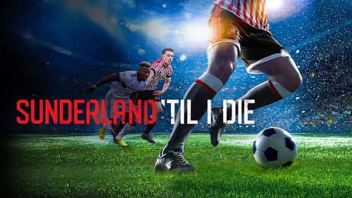 Sunderland 'Til I Die still