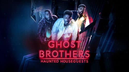 Ghost Brothers: Haunted Houseguests still