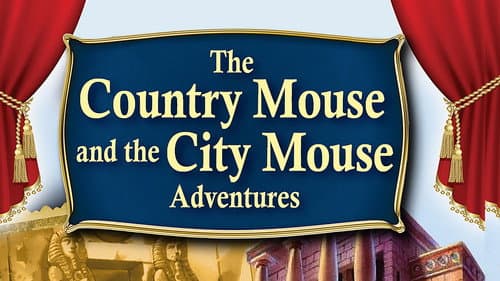The Country Mouse and the City Mouse Adventures still