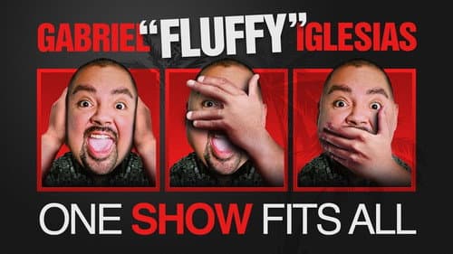Gabriel "Fluffy" Iglesias: One Show Fits All still