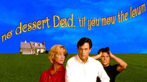 No Dessert, Dad, 'Til You Mow the Lawn still