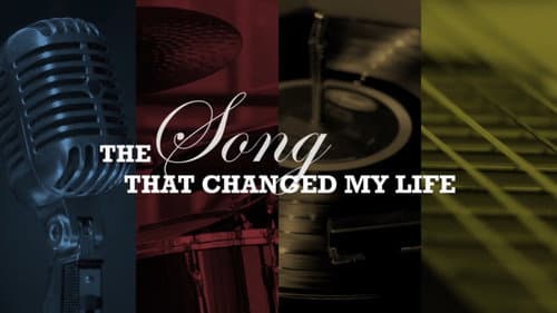 The Song That Changed My Life still