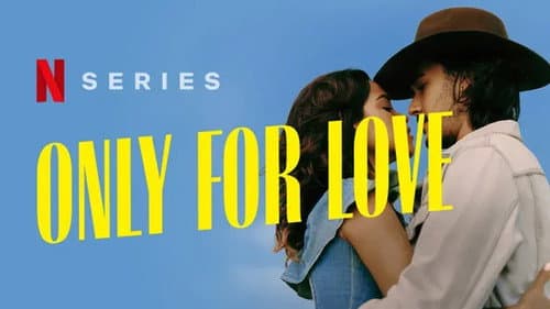 Only for Love still