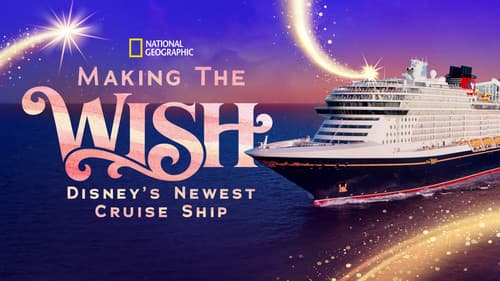 Making The Disney Wish: Disney’s Newest Cruise Ship still