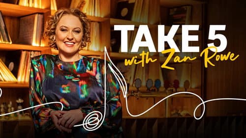 Take 5 with Zan Rowe still