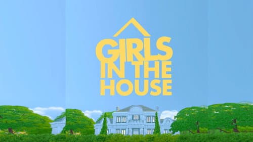 Girls in the House still