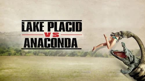 Lake Placid vs. Anaconda still