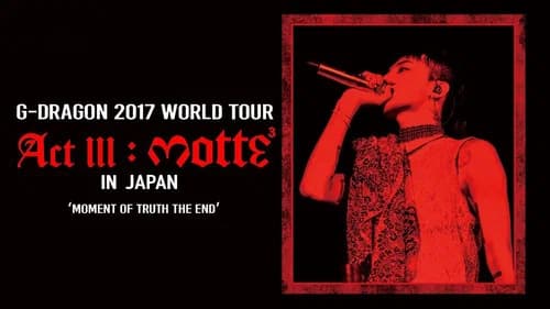 G-DRAGON 2017 WORLD TOUR [ACT III, M.O.T.T.E] IN JAPAN still