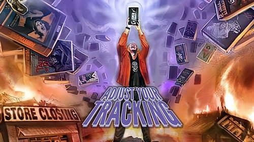 Adjust Your Tracking: The Untold Story of the VHS Collector still