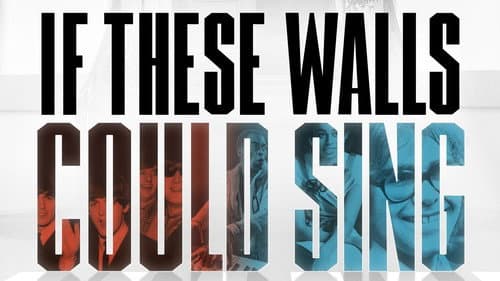 If These Walls Could Sing still