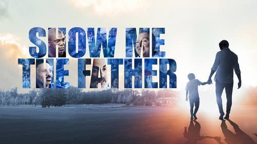 Show Me the Father still