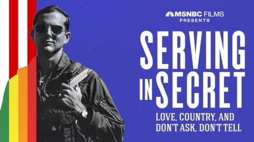 Serving in Secret: Love, Country, and Don't Ask, Don't Tell still