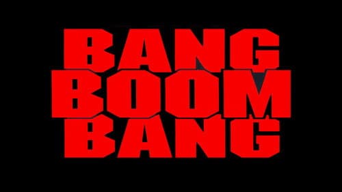 Bang, Boom, Bang still