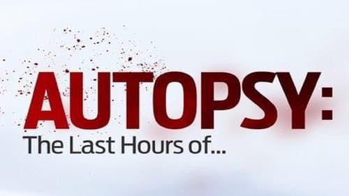 Autopsy: The Last Hours of... still