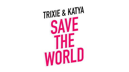 Trixie & Katya Save the World still