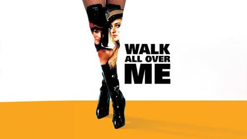 Walk All Over Me still