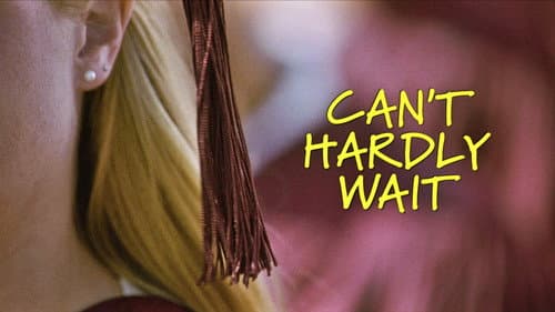Can't Hardly Wait still