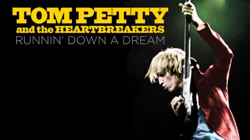 Tom Petty and the Heartbreakers: Runnin' Down a Dream still