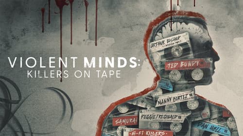 Violent Minds: Killers on Tape still