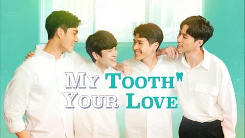 My Tooth Your Love still