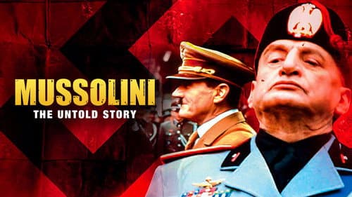 Mussolini: The Untold Story still