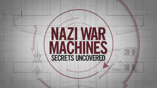 Nazi War Machines: Secrets Uncovered still
