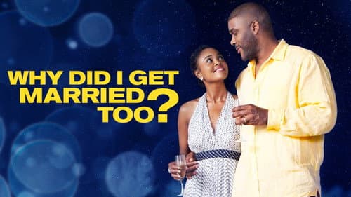 Why Did I Get Married Too? still