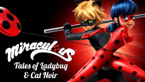 Miraculous: Tales of Ladybug & Cat Noir still