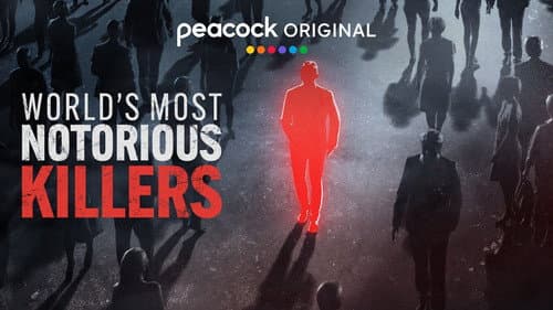 World's Most Notorious Killers still