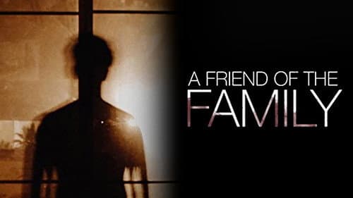 A Friend of the Family still