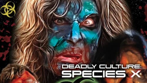 Deadly Culture: Species X still