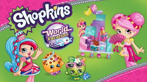 Shopkins World Vacation still