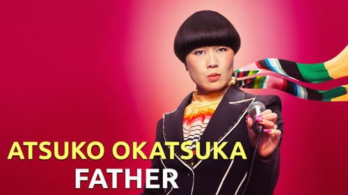 Atsuko Okatsuka: Father still