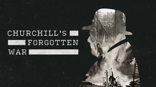 Churchill’s Forgotten War still