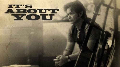 John Mellencamp: It's About You still