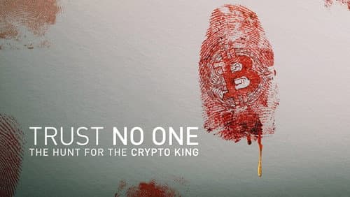 Trust No One: The Hunt for the Crypto King still