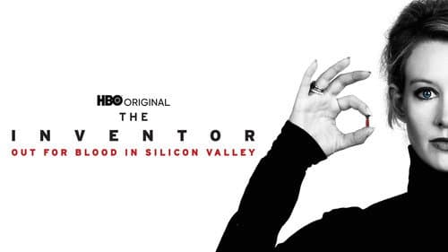 The Inventor: Out for Blood in Silicon Valley still