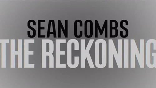 Sean Combs: The Reckoning still