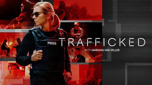 Trafficked with Mariana van Zeller still