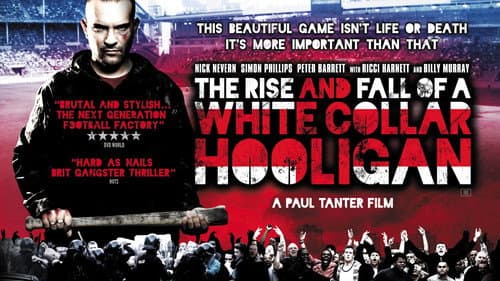 The Rise & Fall of a White Collar Hooligan still