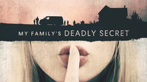 My Family's Deadly Secret still