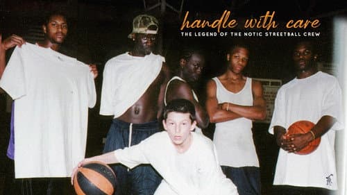 Handle with Care: The Legend of the Notic Streetball Crew still