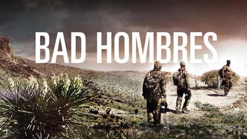 Bad Hombres still
