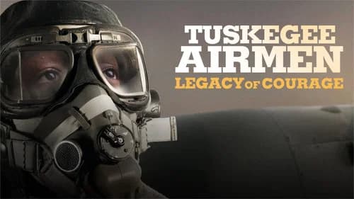Tuskegee Airmen: Legacy of Courage still