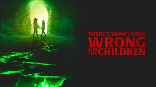 There's Something Wrong with the Children still