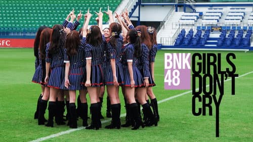 BNK48: Girls Don't Cry still
