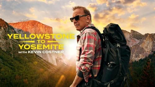 Yellowstone to Yosemite with Kevin Costner still