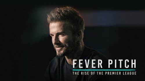 Fever Pitch: The Rise of the Premier League still