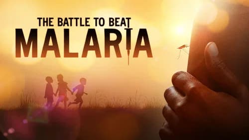 The Battle to Beat Malaria still